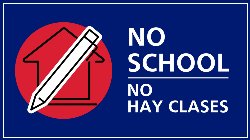 On left clipart house in red with a white clipart of a pencil. On the right \"No school, no hay clases\"